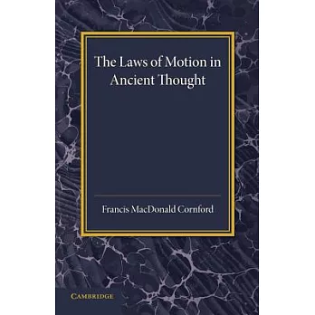 The Laws of Motion in Ancient Thought: An Inaugural Lecture