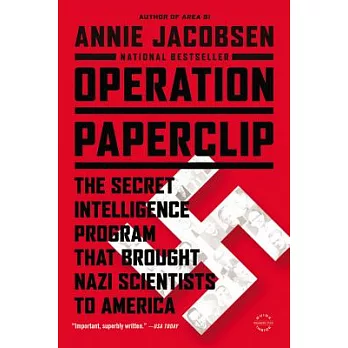 Operation Paperclip : the secret intelligence program that brought Nazi scientists to America