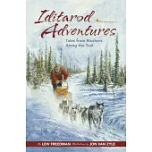 Iditarod Adventures: Tales from Mushers Along the Trail