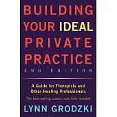 Building Your Ideal Private Practice：A Guide for Therapists and Other Healing Professionals