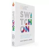 Switch On: Unleash Your Creativity and Thrive With the New Science & Spirit of Breakthrough