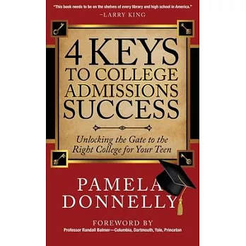 4 Keys to College Admissions Success: Unlocking the Gate to the Right College for Your Teen