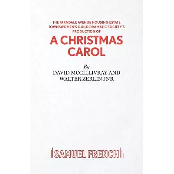 The Farndale Avenue Housing Estate Townswomen’s Guild Dramatic Society’s Production of a Christmas Carol: A Comedy