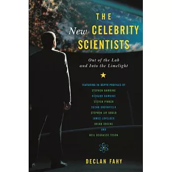 The New Celebrity Scientists: Out of the Lab and Into the Limelight