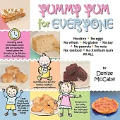 Yummy Yum for Everyone: A Childrens Allergy Cookbook (Completely Dairy-free, Egg-free, Wheat-free, Gluten-free, Soy-free, Peanut