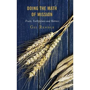 Doing the Math of Mission: Fruits, Faithfulness, and Metrics