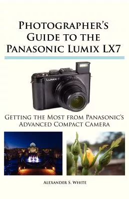 Photographer’s Guide to the Panasonic Lumix LX7