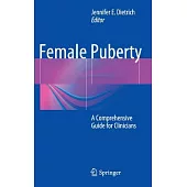 Female Puberty: A Comprehensive Guide for Clinicians