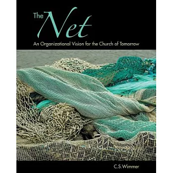 The Net: An Organizational Vision for the Church of Tomorrow