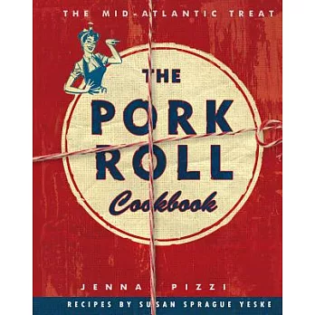 The Pork Roll Cookbook