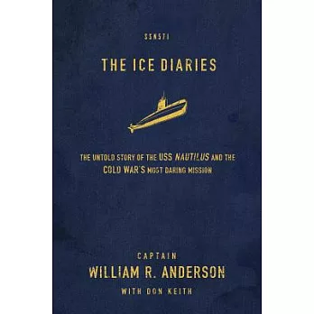 The Ice Diaries: The True Story of One of Mankind’s Greatest Adventures