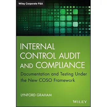 Internal Control Audit and Compliance: Documentation and Testing Under the New Coso Framework