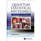 Quantum Statistical Mechanics: Selected Works of N. N. Bogolubov