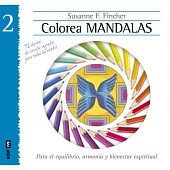 Colorea mandalas / Coloring Mandalas: Para El Equilibrio, La Armonia Y El Bienestar Espiritual