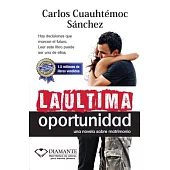 La ultima oportunidad / Last Opportunity