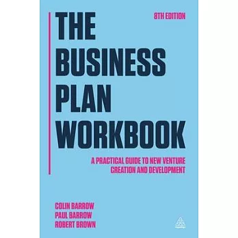 The Business Plan: A Practical Guide to New Venture Creation and Development