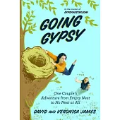Going Gypsy: One Couple’s Adventure from Empty Nest to No Nest at All