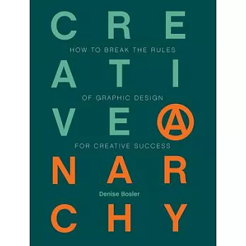 Creative Anarchy: How to Break the Rules of Graphic Design for Creative Success