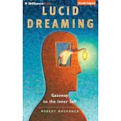 Lucid Dreaming: Gateway to the Inner Self; Library Edition