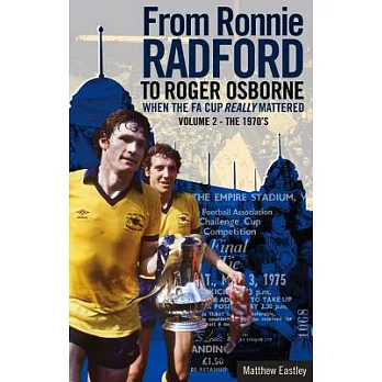 From Ronnie Radford to Roger Osborne: When the FA Cup Really Mattered - The 1970s
