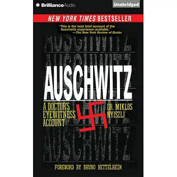 Auschwitz: A Doctor’s Eyewitness Account