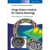 Fringe Pattern Analysis for Optical Metrology: Theory, Algorithms, and Applications