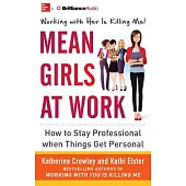 Mean Girls at Work: How to Stay Professional when Things Get Personal
