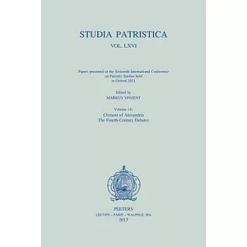 Studia Patristica. Vol. LXVI - Papers Presented at the Sixteenth International Conference on Patristic Studies Held in Oxford 2011: Volume 14: Clement