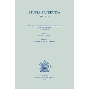 Studia Patristica. Vol. LXX - Papers Presented at the Sixteenth International Conference on Patristic Studies Held in Oxford 2011: Volume 18: St Augus