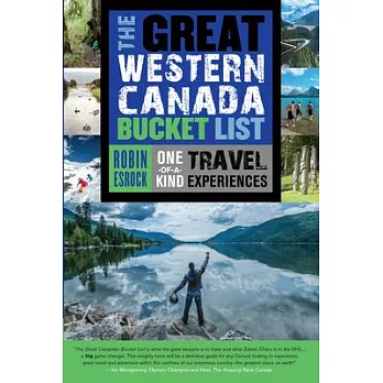 The Great Western Canada Bucket List: One-of-a-Kind Travel Experiences