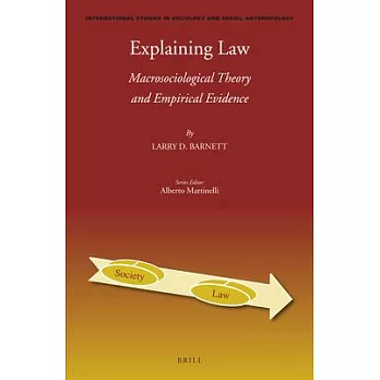 Explaining Law: Macrosociological Theory and Empirical Evidence