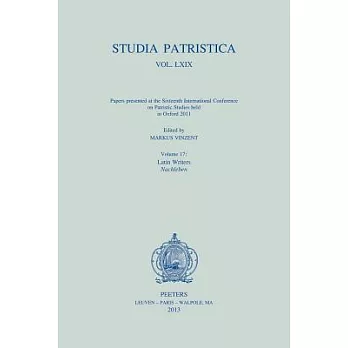 Studia Patristica. Vol. LXIX - Papers Presented at the Sixteenth International Conference on Patristic Studies Held in Oxford 2011: Volume 17: Latin W