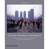 An Era Without Memories: Chinese Contemporary Photography on Urban Transformation