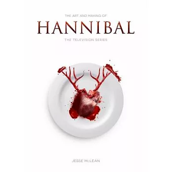 The Art and Making of Hannibal: The Television Series