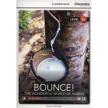 Bounce!: The Wonderful World of Rubber: Upper Intermediate, Book + Online Access