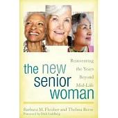 New Senior Woman: Reinventing the Years Beyond Mid-Life