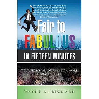 Fair to Fabulous in Fifteen Minutes: Your Personal Journey to a More Inspirational Life