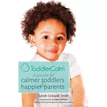 Toddlercalm: A Guide for Calmer Toddlers & Happier Parents