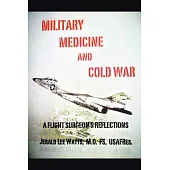 Military Medicine and Cold War: A Flight Surgeon’s Reflections