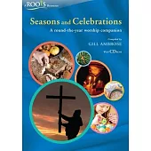 Seasons and Celebrations: A Round-the-year Worship Companion