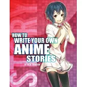 How to Write Your Own Anime Stories