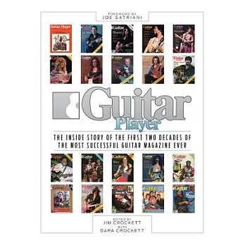 Guitar Player: The Inside Story of the First Two Decades of the Most Successful Guitar Magazine Ever