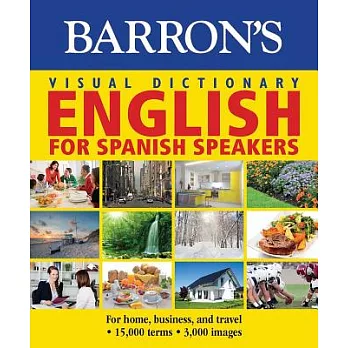 Barron’s Visual Dictionary English for Spanish Speakers / Diccionario Visual Ingles Para Hispanohablantes