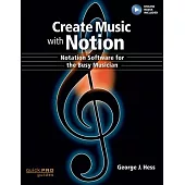 Create Music with Notion: Notation Software for the Busy Musician
