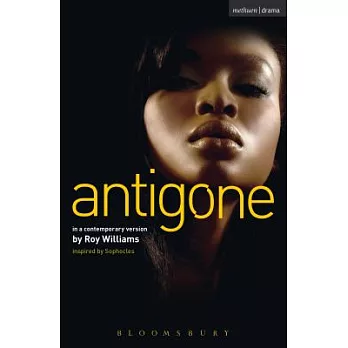 Antigone: Sophocles, Contemporary Version