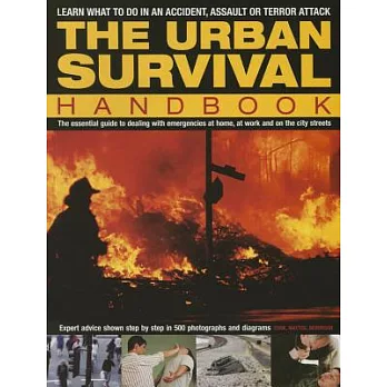 The Urban Survival Handbook: Learn What to Do in an Accident, Assault or Terror Attack