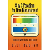 8 by 3 Paradigm for Time Management: Balancing Work