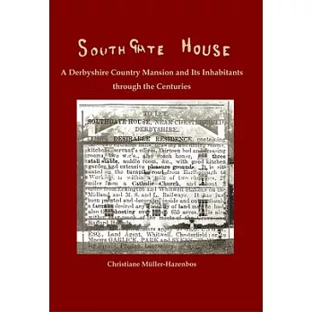 Southgate House: A Derbyshire Country Mansion and Its Inhabitants Through the Centuries