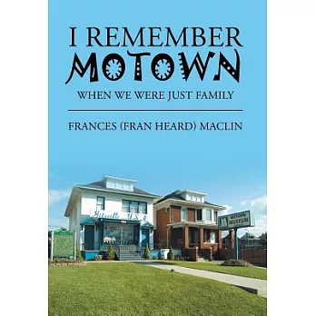 I Remember Motown: When We Were Just Family