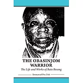 The Obasinjom Warrior: The Life and Works of Bate Besong